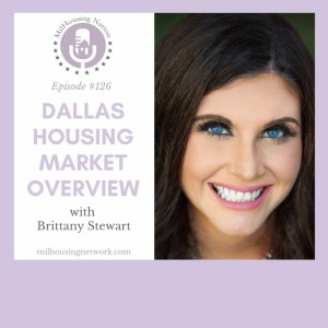 Episode 126: Dallas Housing Market Overview with Brittany Stewart