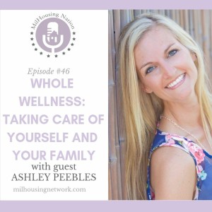 Episode 46: Whole Wellness: Taking Care of Yourself and Taking Care of Your Family