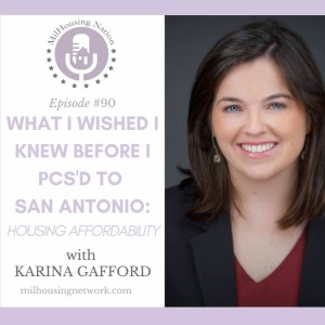 Episode 90: Things I Wished I Would Have Known Before PCS’ing to San Antonio: Housing Affordability