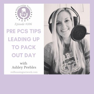 Episode 106: Pre PCS Tips Leading Up to Pack Out Day