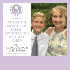 Episode 95: Out of the Mouths of Babe’s - Month of the Military Child with Charley & Colin Peebles