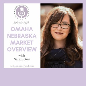 Episode 127: Omaha Nebraska Market Overview with Sarah Guy