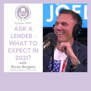 Episode 130: Ask a Lender - What to expect in 2021?