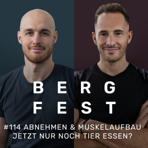 Abnehmen & Muskelaufbau nur durch tierische Produkte möglich? - Bergfest Podcast #114