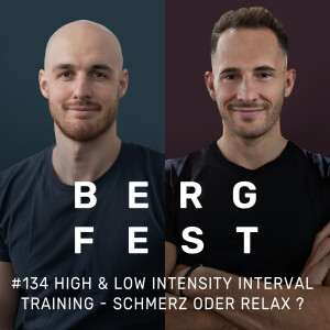 High & Low Intensity Interval Training – Schmerz oder Relax - Bergfest Podcast #134