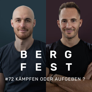 Kämpfen oder aufgeben? - Bergfest Podcast #72