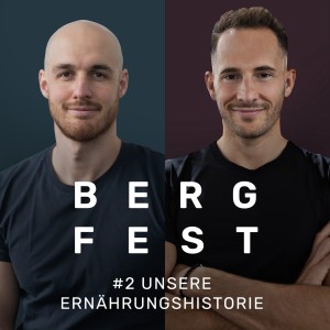 Unsere Ernährungshistorie - Bergfest Podcast #2