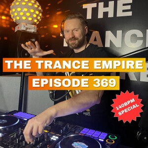 THE TRANCE EMPIRE episode 369 with Rodman - 140bpm special