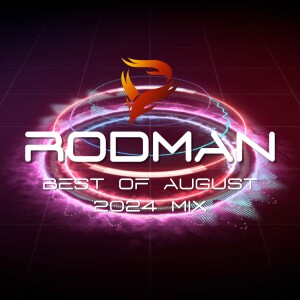 Rodman - Best of August 2024 Mix