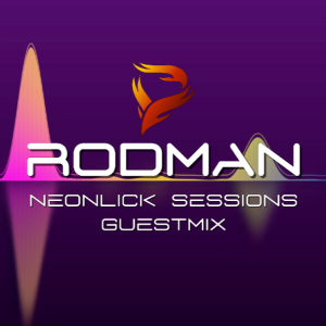 Rodman - Neonlick Sessions Guestmix