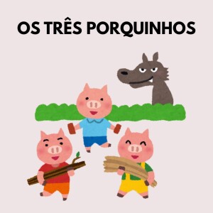 Os Três Porquinhos (The Three Little Pigs)