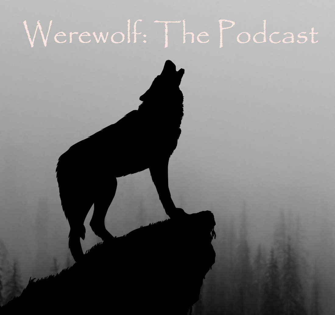 Werewolf: The Podcast Introduction
