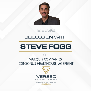 Discussion with Steve Fogg, Marquis Companies, Consonus Healthcare and Ageright CFO
