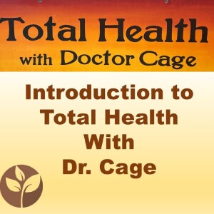 Introduction to Total Health with Dr. Cage