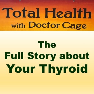 The Full Story about Your Thyroid