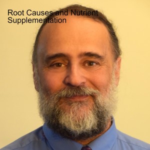 Root Causes and Nutrient Supplementation