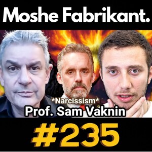 🛑Prof Sam Vaknin: The Dangers Of Social Media, Narccissim Metaverse | The Podcast of Moshe Fabrkiant #235