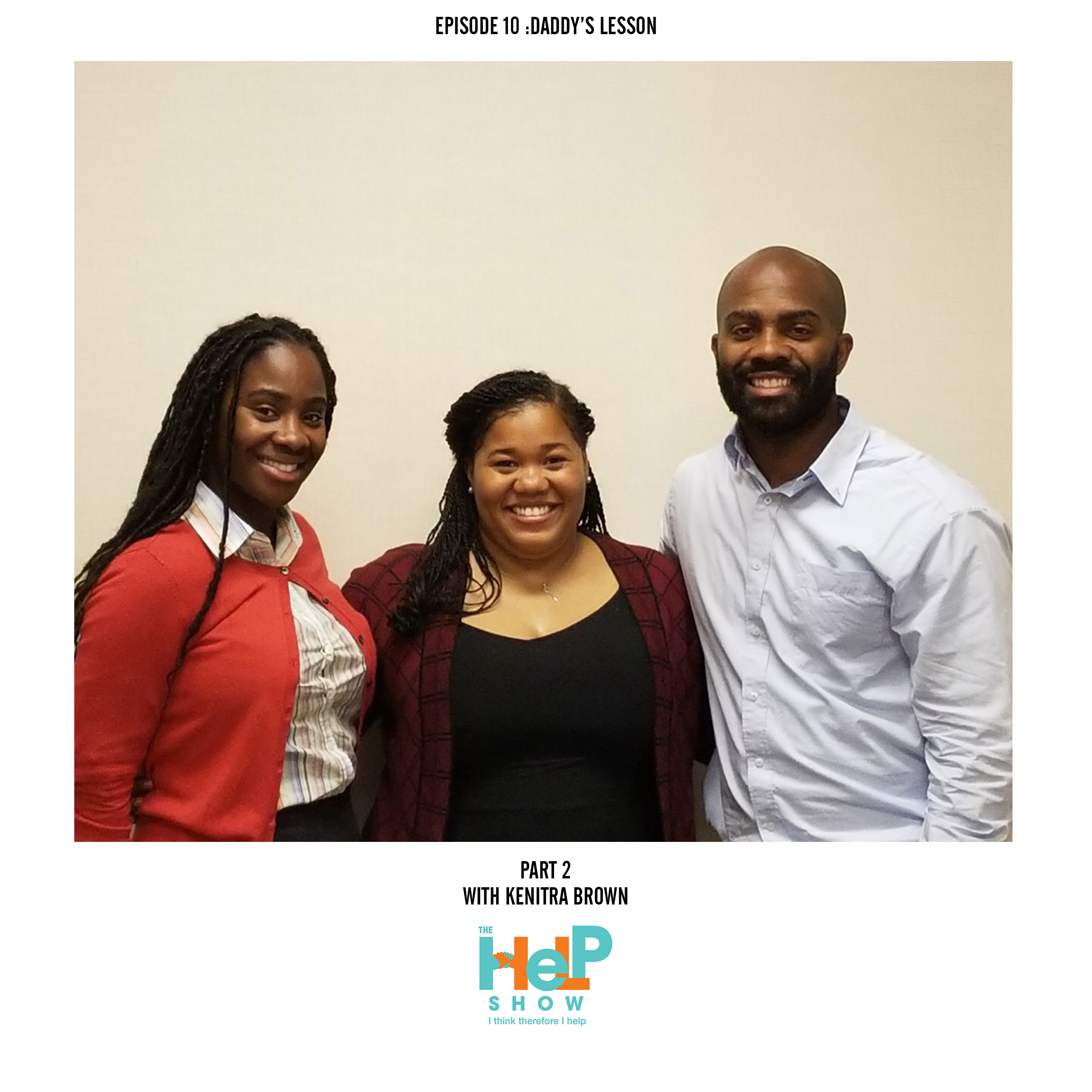 Daddy’s Lessons (Episode 10: Part 2) with Family Attorney Kenitra Brown 