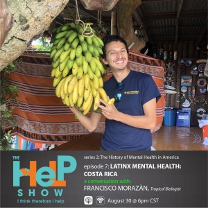 Episode 7 LatinX Mental Health: Costa Rica (PT. 2)