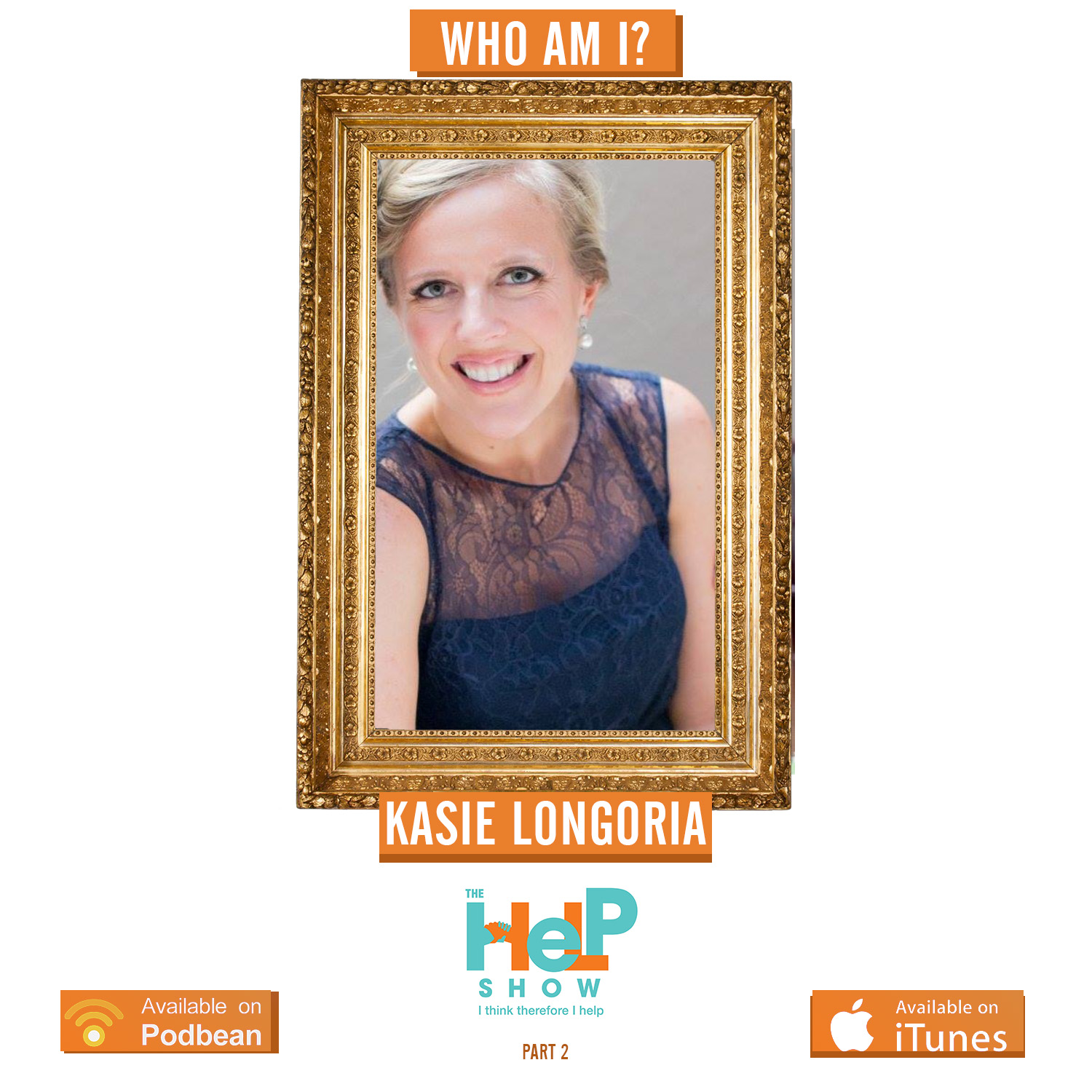 Who Am I? (Episode 11: Part 2) with Kasie Longoria