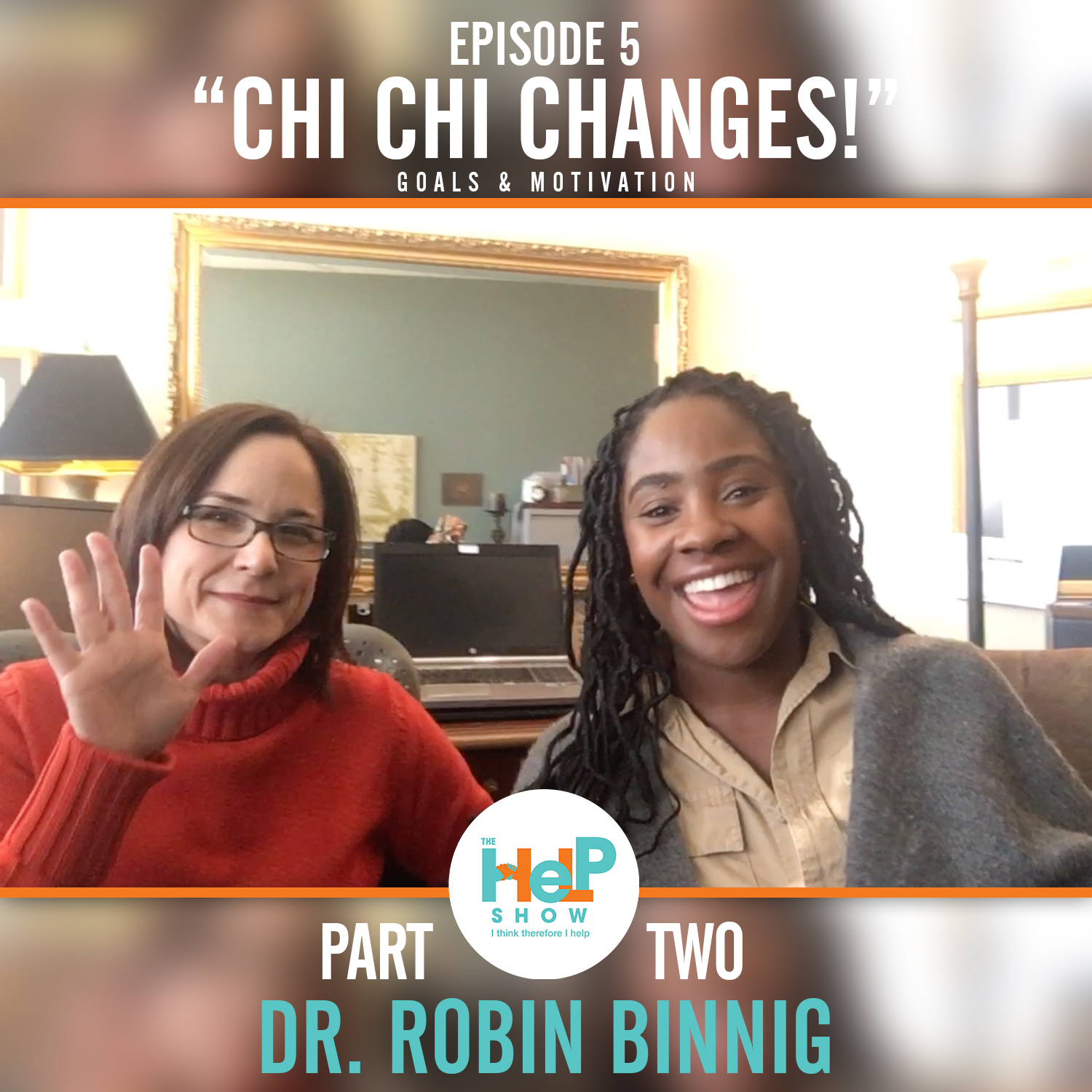 CHI-CHI-CHANGES! Episode 5: Part Two with  Dr. Robin Binnig (BReaking down the Stages of Change