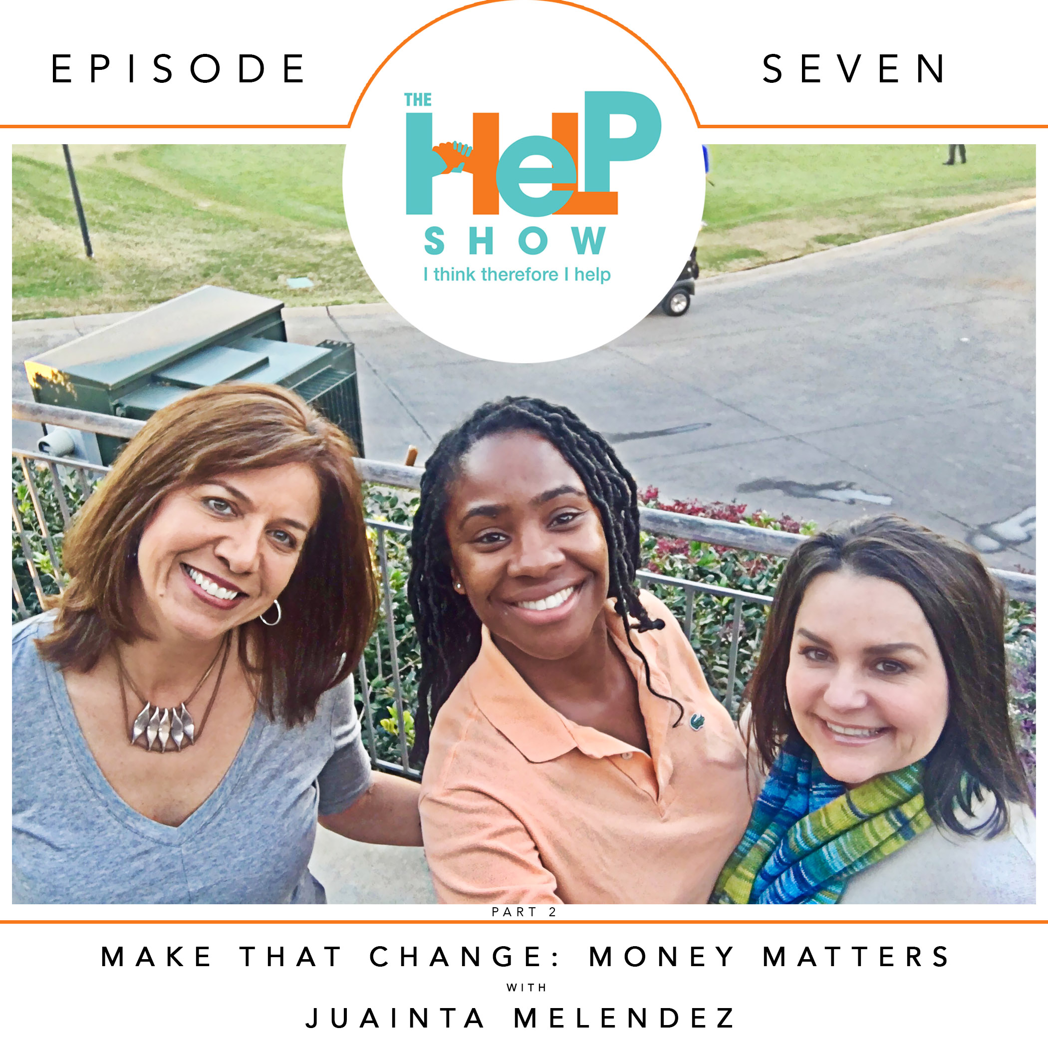 Make that Change (Episode 7): Money Matters with Juainta Melendez