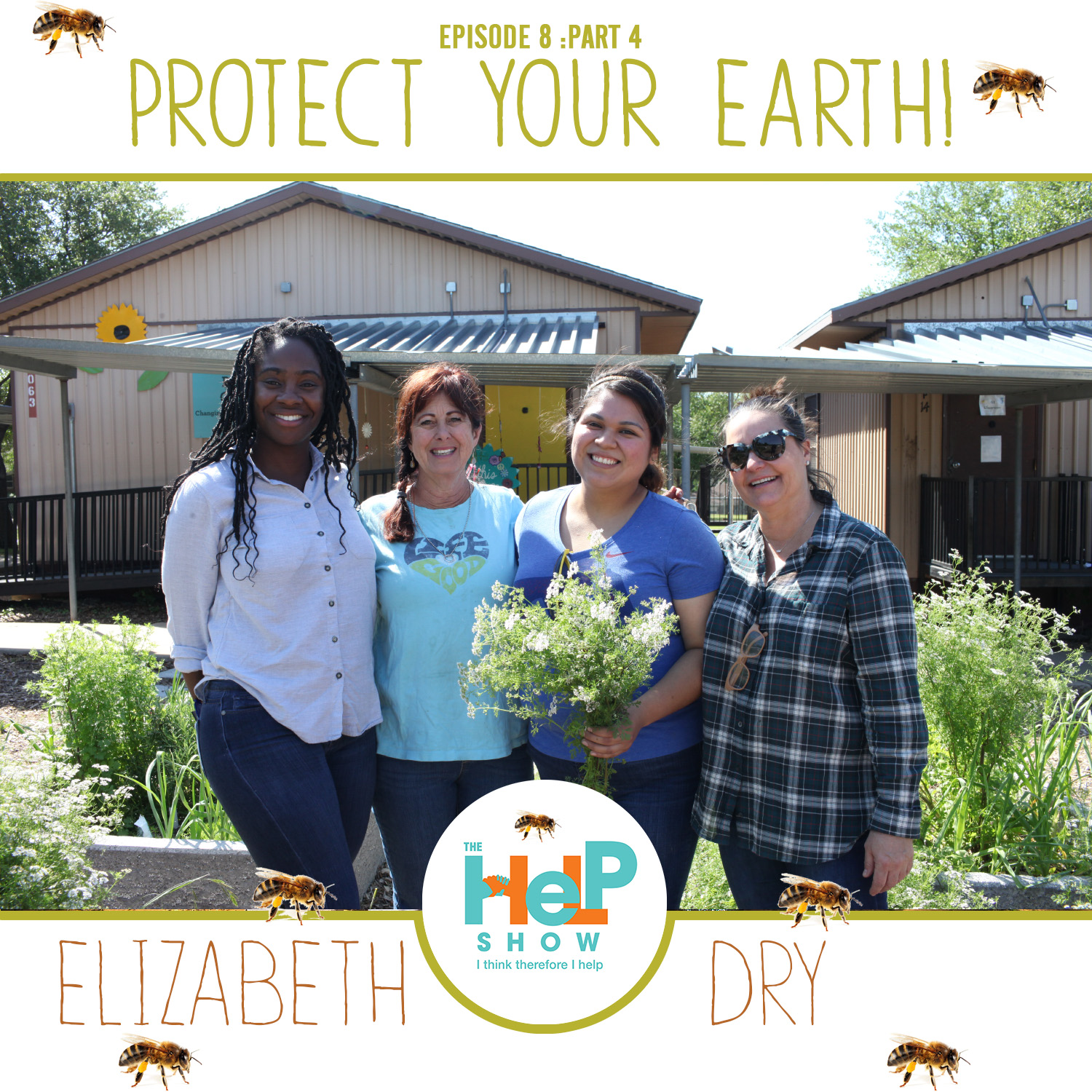 Protect Your Earth! ( Episode 8: Part 4) with Elizabeth Dry