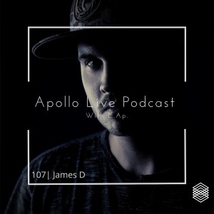 Apollo Live Podcast 107 | James D