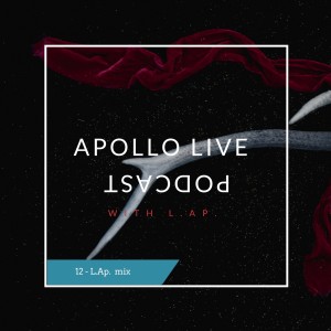 Apollo Live Podcast 12 with L.Ap.