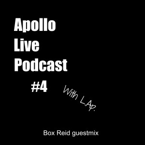 Apollo Live Podcast #4 Box Reid guestmix