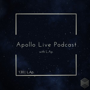 Apollo Live Podcast 130 | L.Ap.