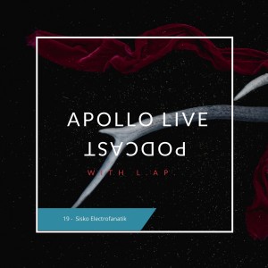 Apollo Live Podcast 19 Sisko Electrofanatik Guestmix
