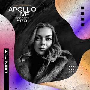 Apollo Live Podcast 170 | Leen Tilt