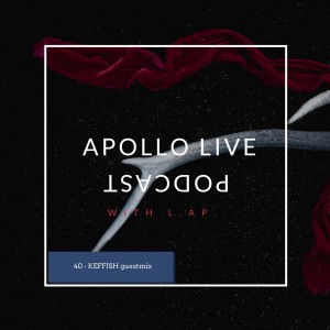 Apollo Live Podcast 40 | KEFFISH