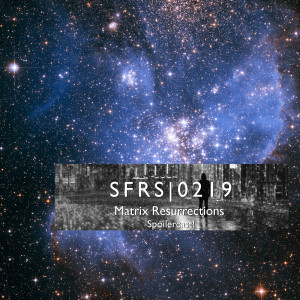 0219: Matrix Resurrections Spoilercast!