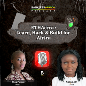 ETHAccra : Learn, Hack and Build for Africa with Abena.eth