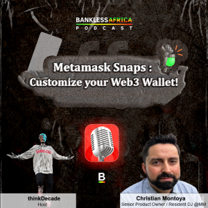Metamask Snaps : Customize your Web3 wallet w/ Christian Montoya, Senior Product Owner at Metamask