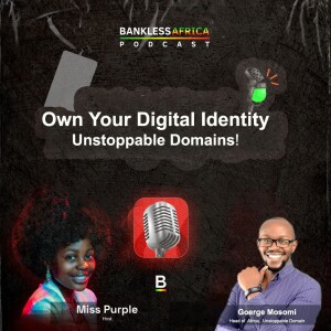 Unstoppable Domains | Own Your Digital Identity w/ Goerge Mosomi