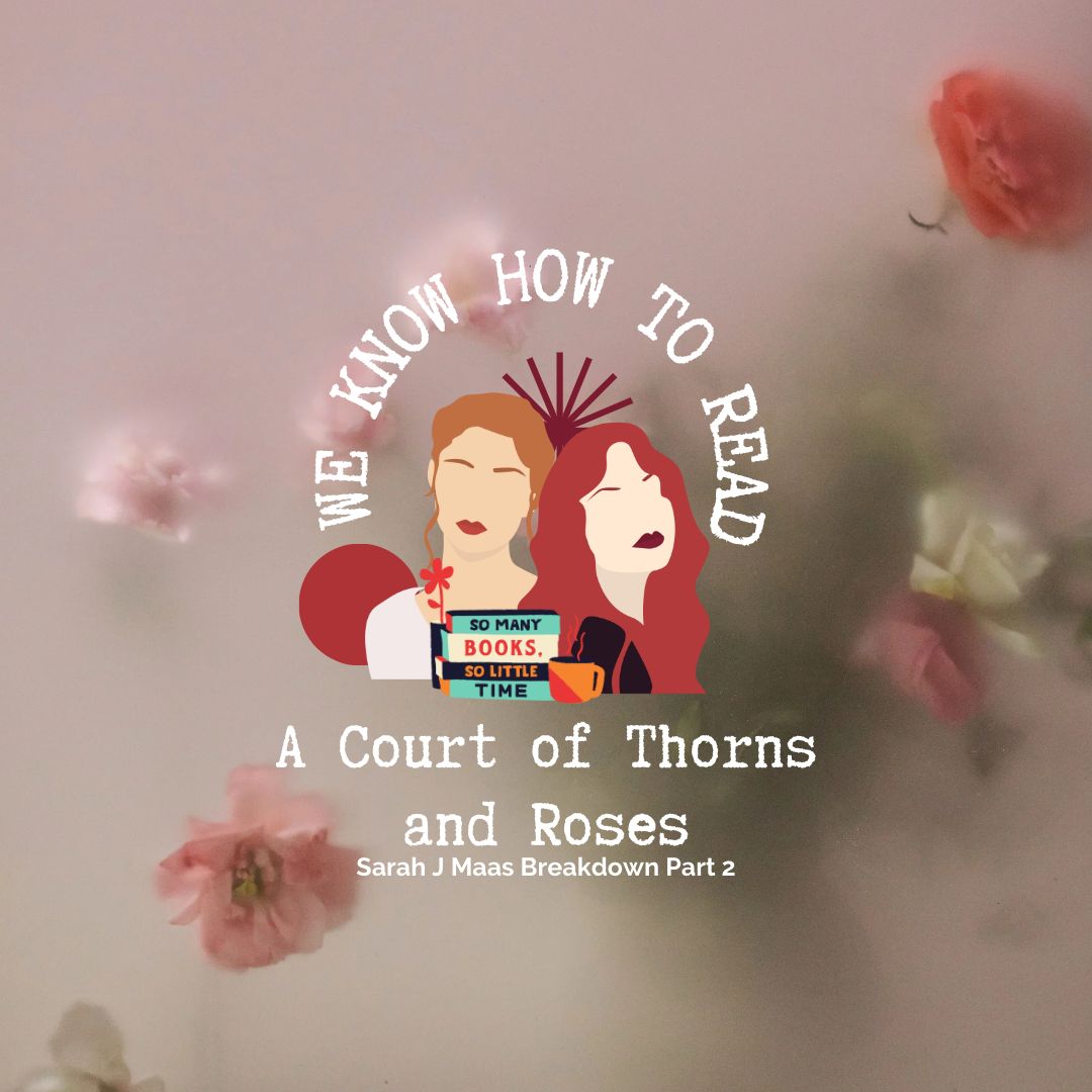 We Know How to Read: S8E16 : ACOTAR Part 2