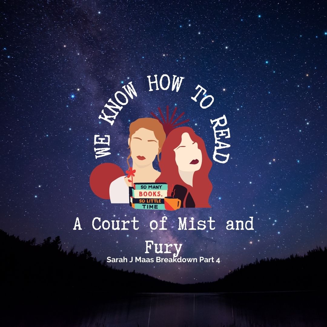 We Know How to Read : S8E21 : A Court of Mist and Fury Part4