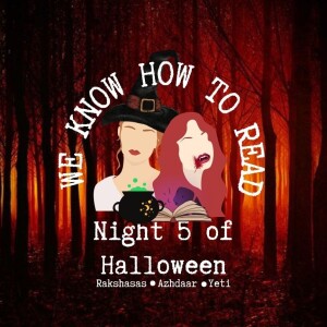 We Know How to Read: S10E5 : 13 Nights of Halloween : Night Five