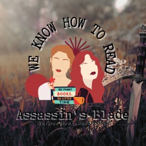 We Know How to Read: S8E4 : Assassin’s Blade