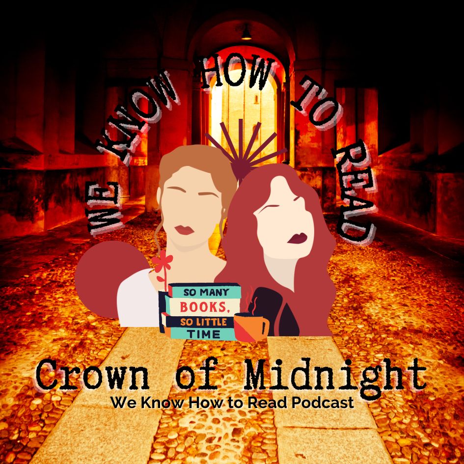 We Know How to Read: S8:E2 : Crown of Midnight