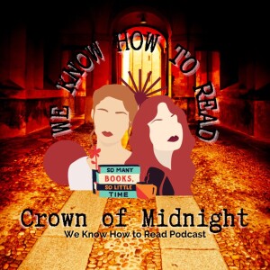 We Know How to Read: S8:E2 : Crown of Midnight
