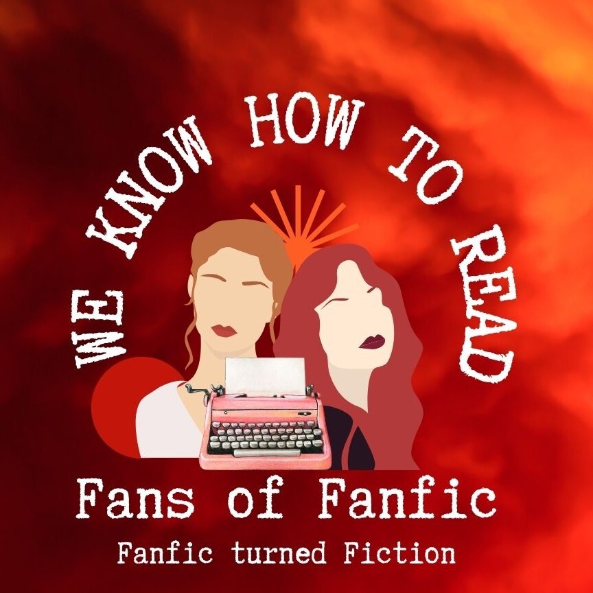 We Know How to Read : S14E2 : Fans of Fanfic : Fanfic turned Fiction