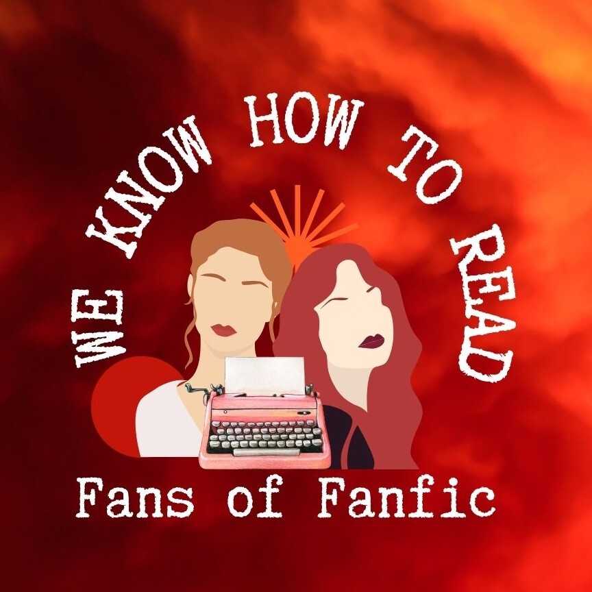 We Know How to Read : S14E1 : Fans of Fanfic : History and More