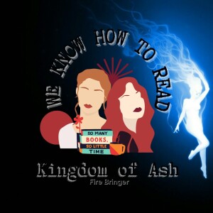 We Know How to Read : S8E12 : Kingdom of Ash : FireBringer