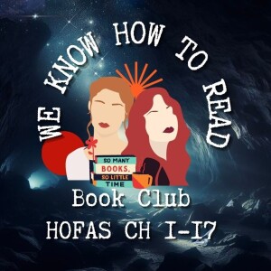 We Know How to Read : Book Club : House of Flame and Shadow Ch : 1-17
