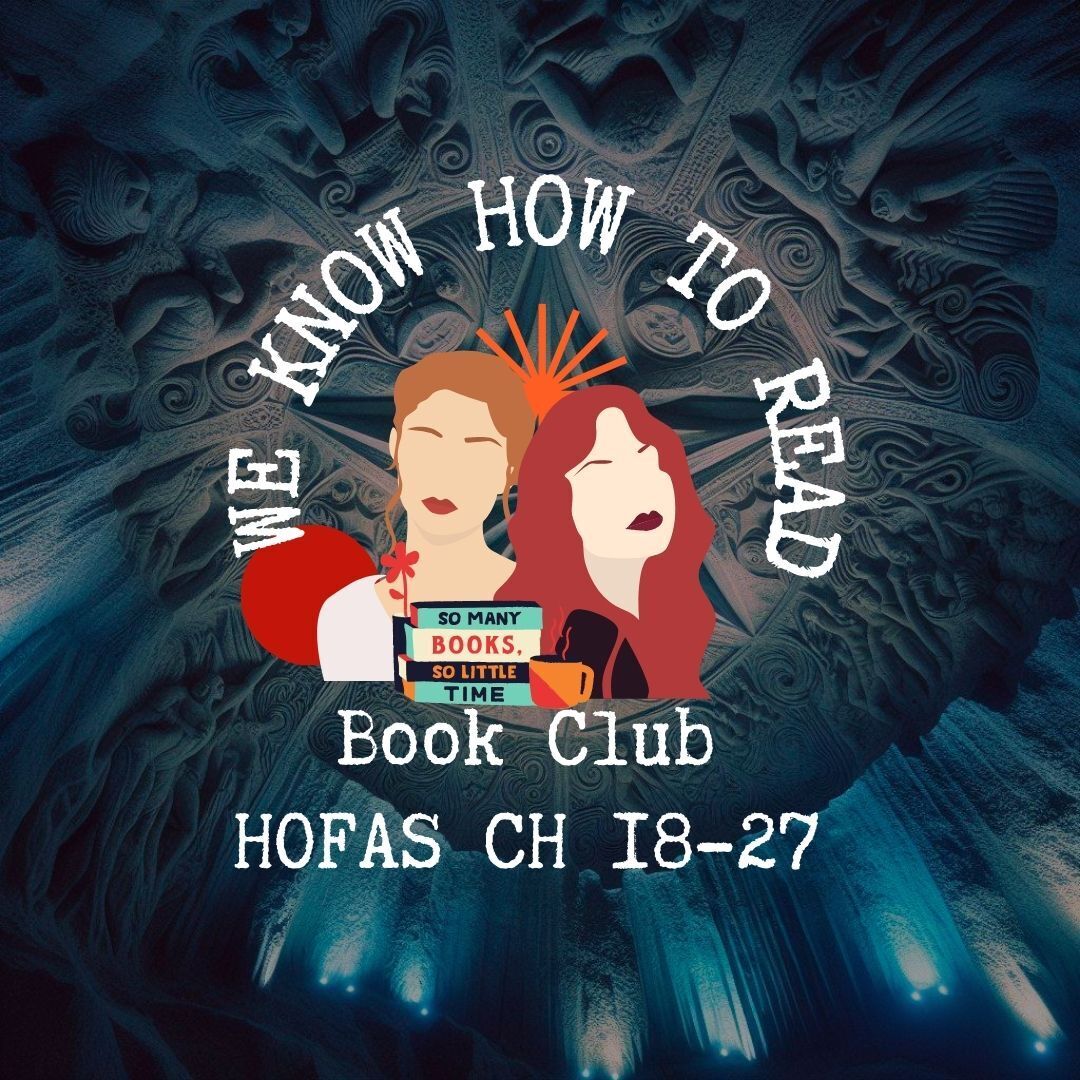 We Know How to Read : Book Club : House of Flame and Shadow Ch : 18- 27