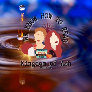 We Know How to Read : S8E11 : Kingdom of Ash : You Do Not Yield